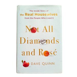 Not All Diamonds and Rosé: The Inside Story of The Real Housewives from the Peop